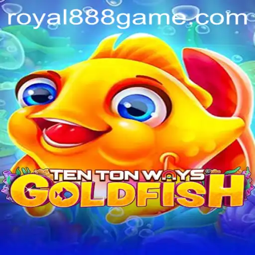 Discovering the Thrills of TenTonWaysGoldfish and the Adventure of Royal888